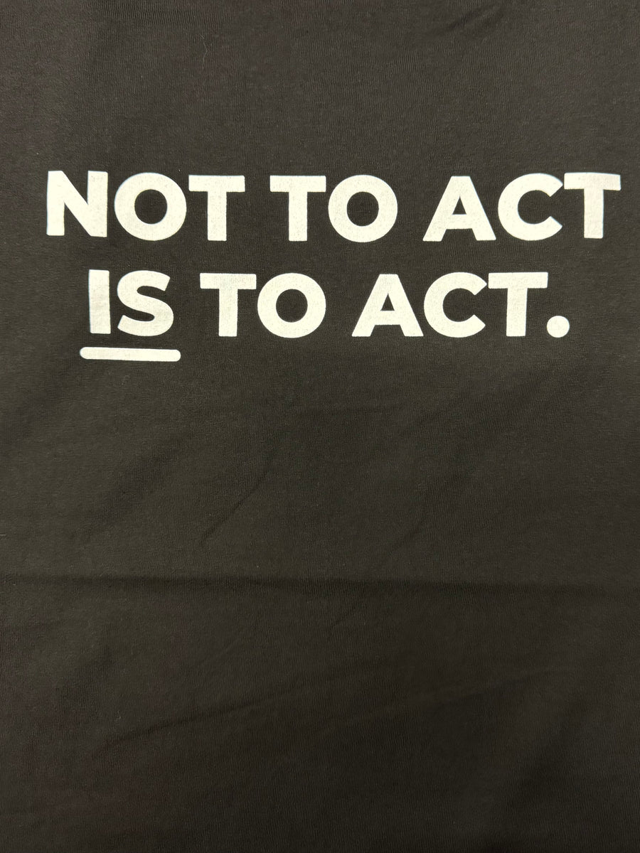 NOT TO ACT Black T-Shirt